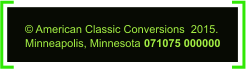  American Classic Conversions 2015.  Minneapolis, Minnesota  071075 000000